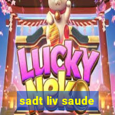 sadt liv saude